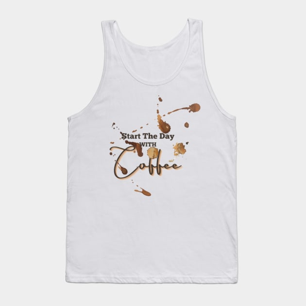 Start The Day With Coffee Tank Top by Asterme